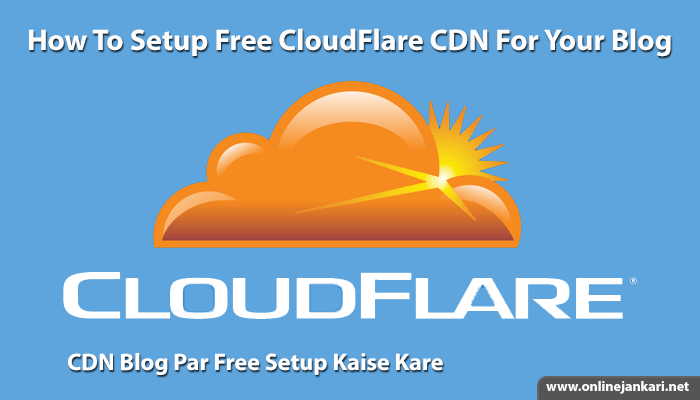 Blog Ke Liye Free CloudFlare CDN Setup Kaise Kare