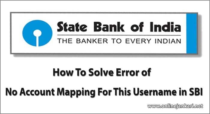 no account mapped for this username sbi problem solve kaise kare